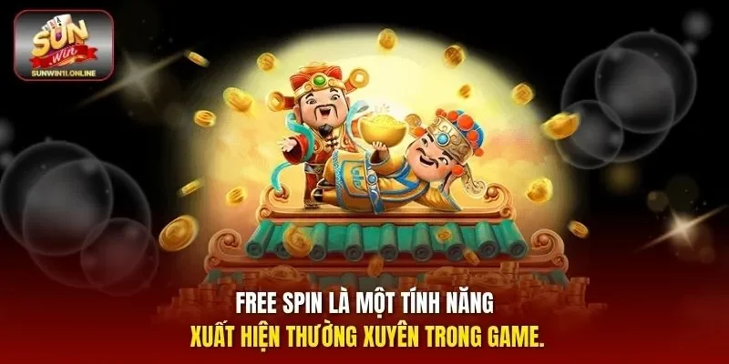 Nổ Hũ Thần Tài - Săn Jackpot Khủng, Đổi Đời Nhanh Chóng 3 Sunwin Free Spin là một tính năng xuất hiện thường xuyên trong game.