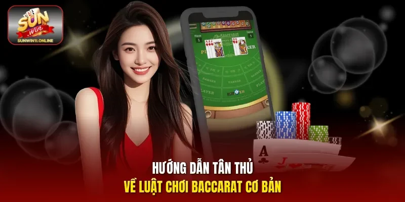 Baccarat Sunwin: Luật Chơi Dễ Hiểu, Và Mẹo Thắng Đậm 3 Sunwin Hướng dẫn tân thủ về luật chơi Baccarat cơ bản