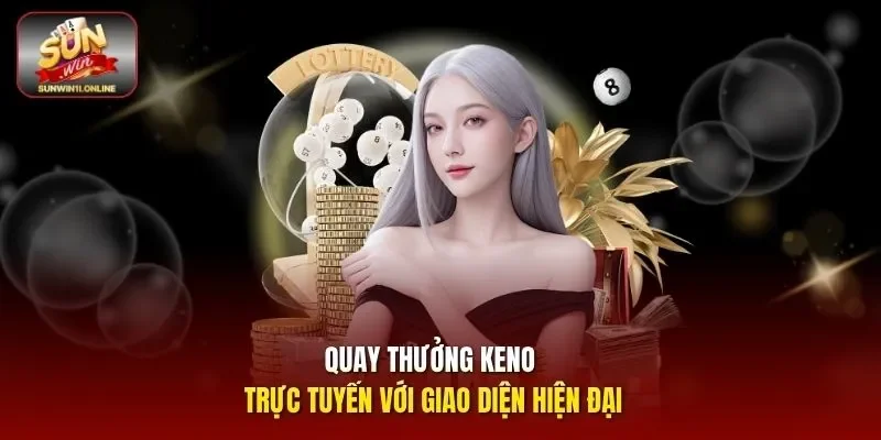 Keno - Hướng Dẫn Cách Chơi Chinh Phục Giải Thưởng Lớn 2 Sunwin Quay thưởng Keno trực tuyến với giao diện hiện đại