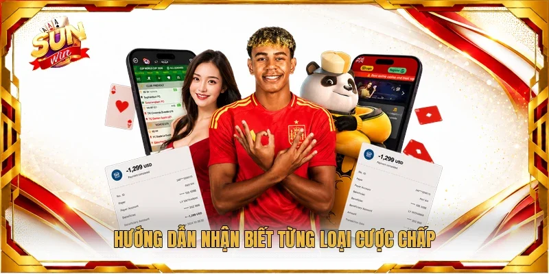 Hướng dẫn nhận biết từng loại cược chấp