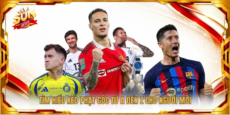 Tìm hiểu kèo phạt góc từ A đến Z cho người mới
